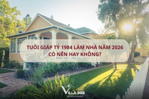 Tuổi Giáp Tý 1984 làm nhà năm 2026