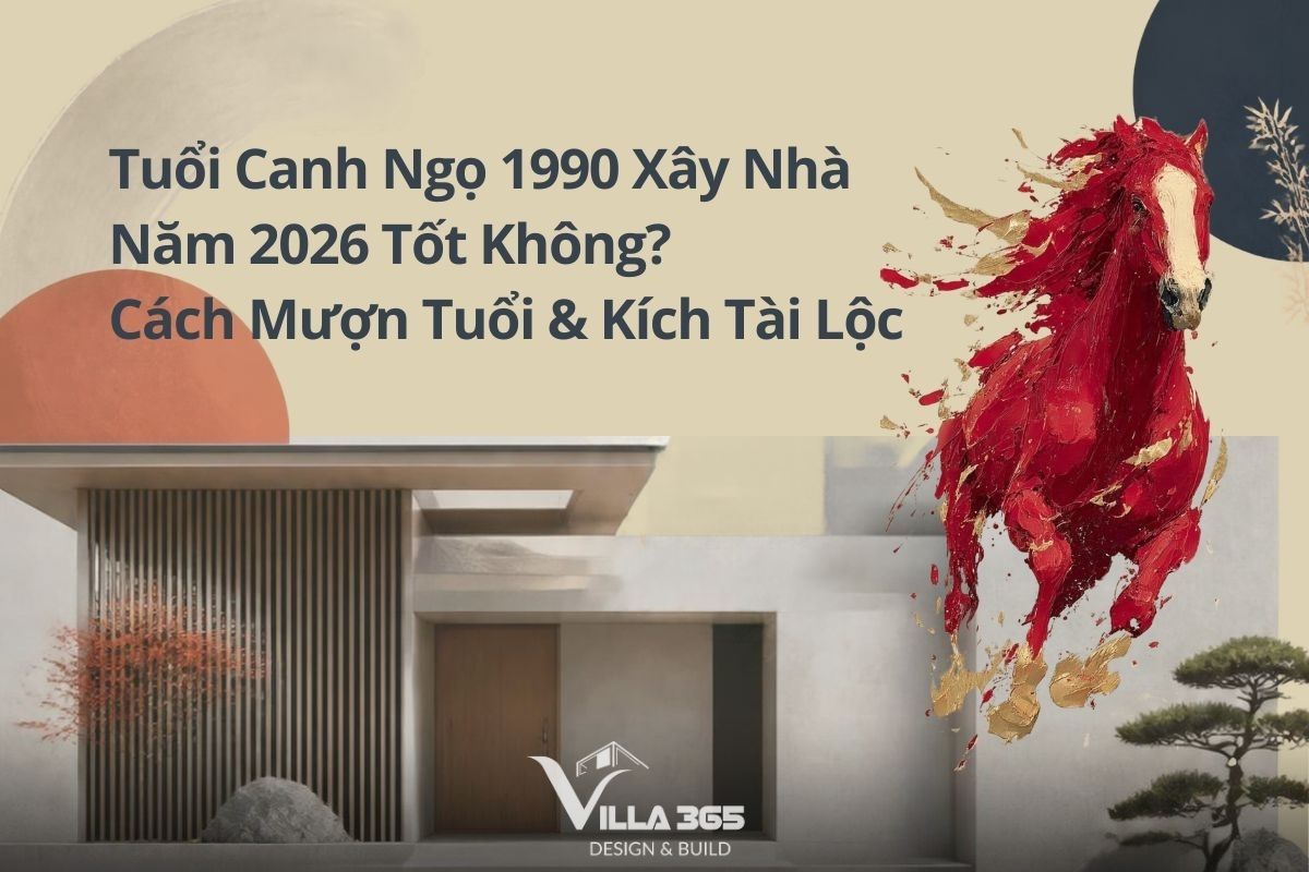 Tuổi Canh Ngọ 1990 Xây Nhà Năm 2026