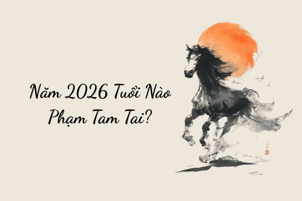 Năm 2026 Tuổi Nào Phạm Tam Tai? Bảng Tra Cứu & Hướng Dẫn Giải Hạn 1 Năm 2026 tuổi nào phạm Tam Tai là thông tin nhiều gia chủ quan tâm trước khi lên kế hoạch xây nhà, sửa nhà hoặc thực hiện những dự định quan trọng (Ảnh: Sưu tầm)