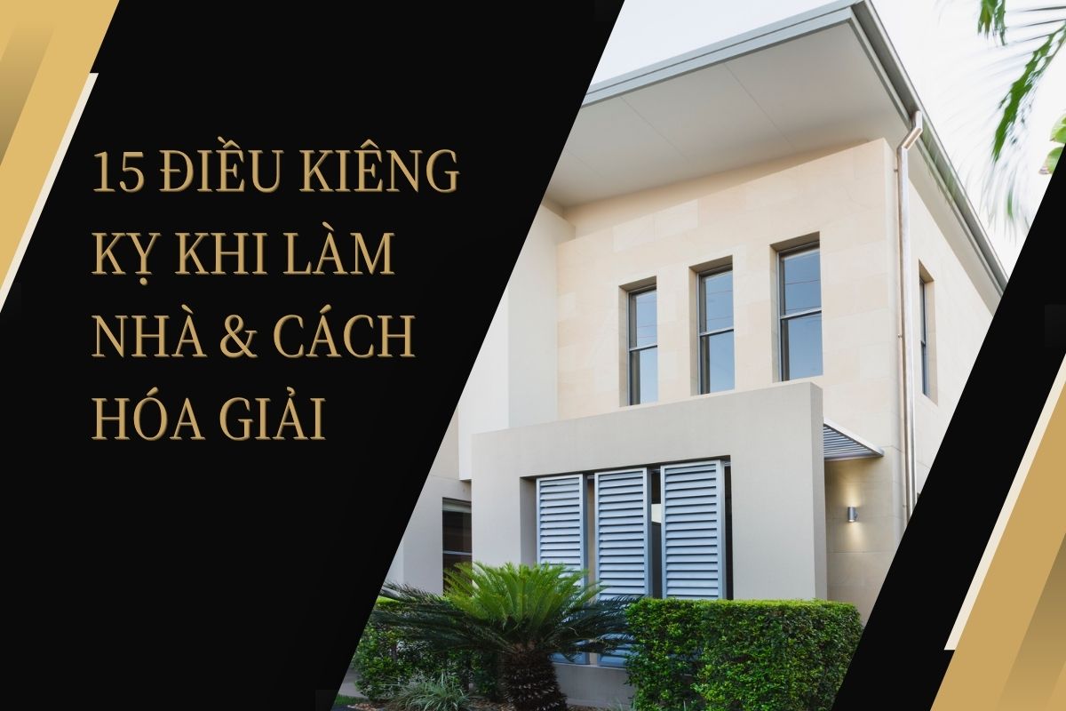 Tìm hiểu những điều kiêng kỵ khi làm nhà giúp gia chủ chủ động hơn từ khâu thiết kế đến thi công và hoàn thiện công trình (Ảnh: Sưu tầm)